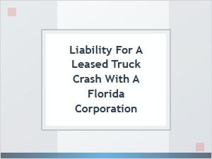 Florida Truck Leasing and Corporate Liability